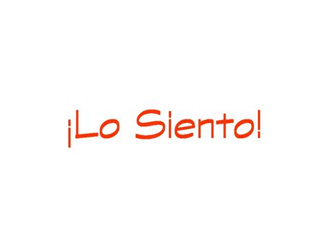 Lo Siento means "I'm Sorry" in Spanish, and it's totally fine, there is nothing wrong with it. But if you want to sound like a native Spanish speaker you sho...